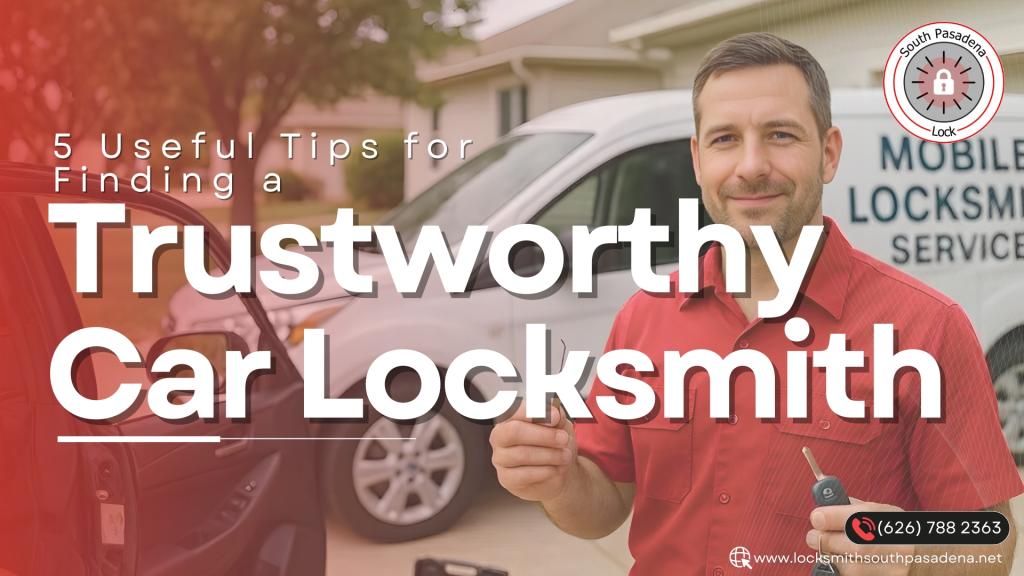 5 Useful Tips For Finding A Trustworthy Car Locksmith