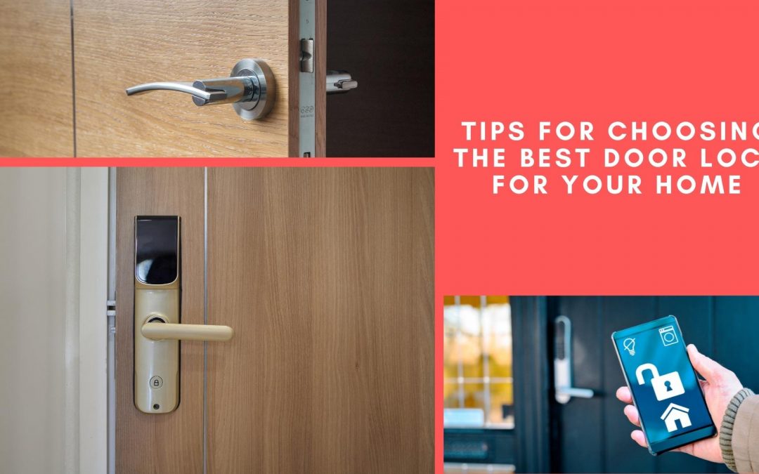 Tips for Choosing the Best Door Lock for Your Home