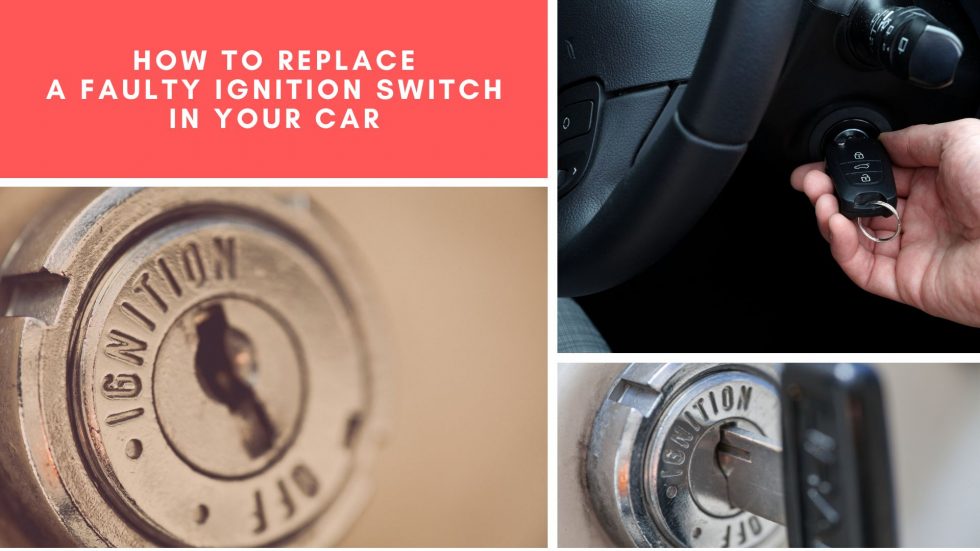 How to Replace a Faulty Ignition Switch in Your Car
