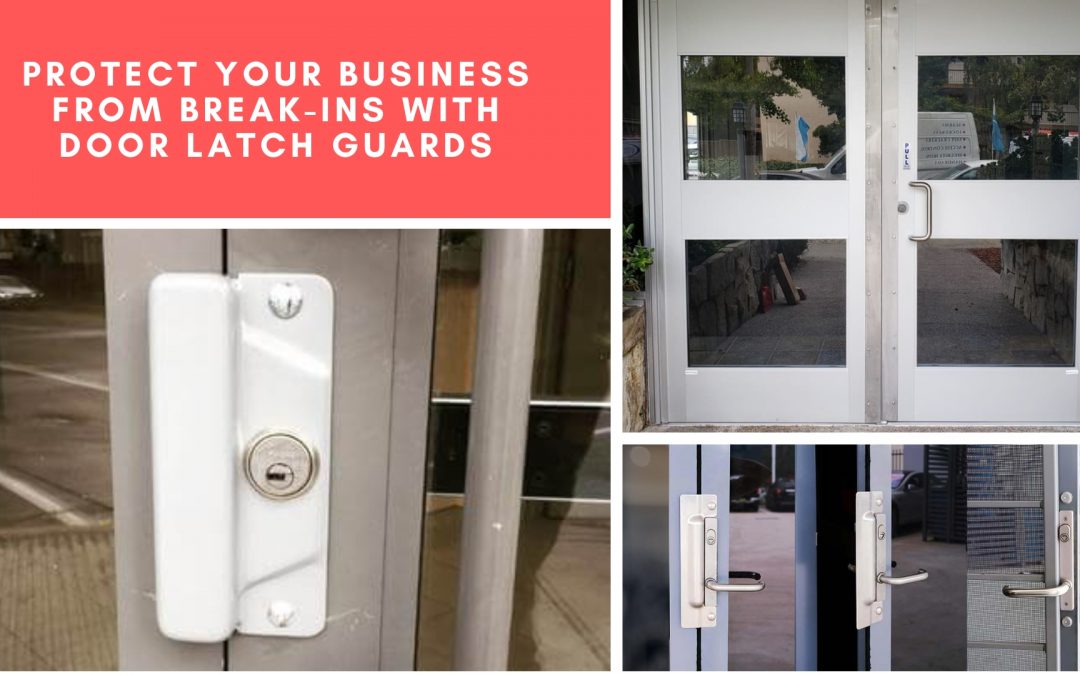 Protect Your Business From Break Ins With Door Latch Guards