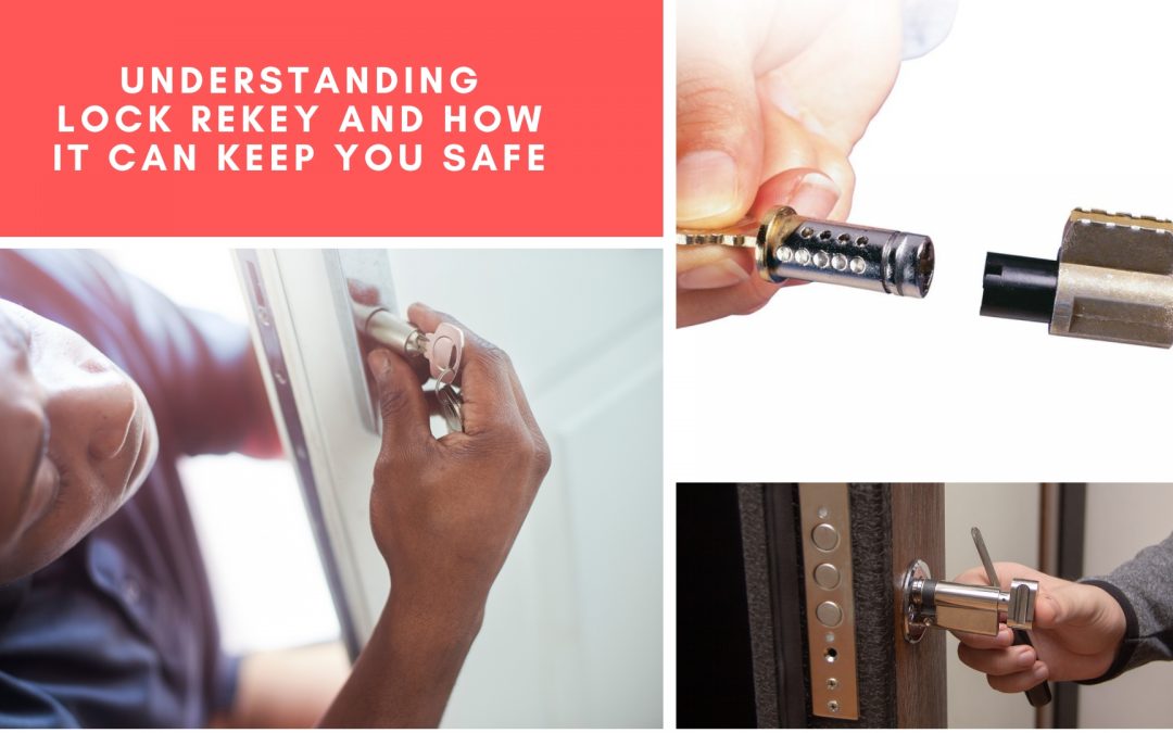 Understanding Lock Rekey and How It Can Keep You Safe