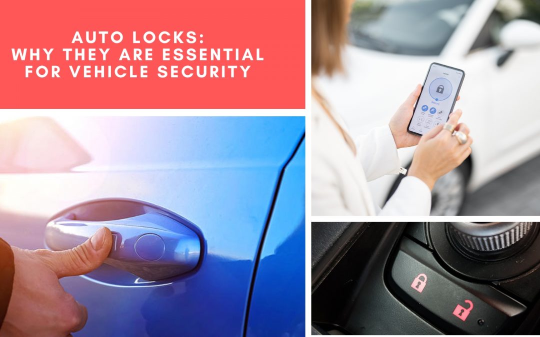 Auto Locks: Why They Are Essential for Vehicle Security