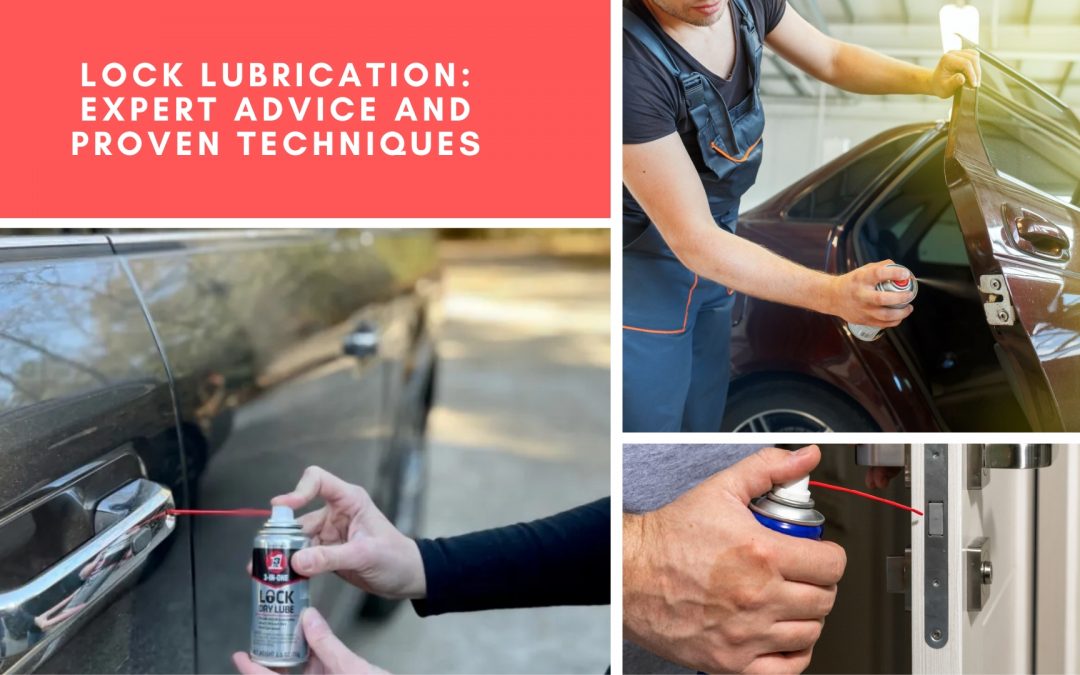 Lock Lubrication: Expert Advice and Proven Techniques