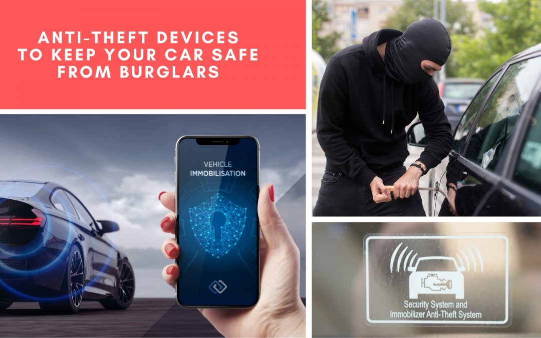 Anti-theft Devices to Keep Your Car Safe From Burglars