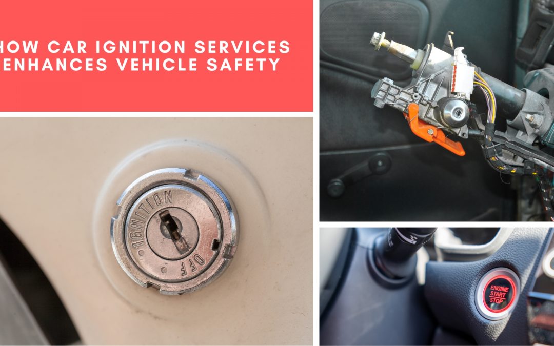 How Car Ignition Services Enhances Vehicle Safety