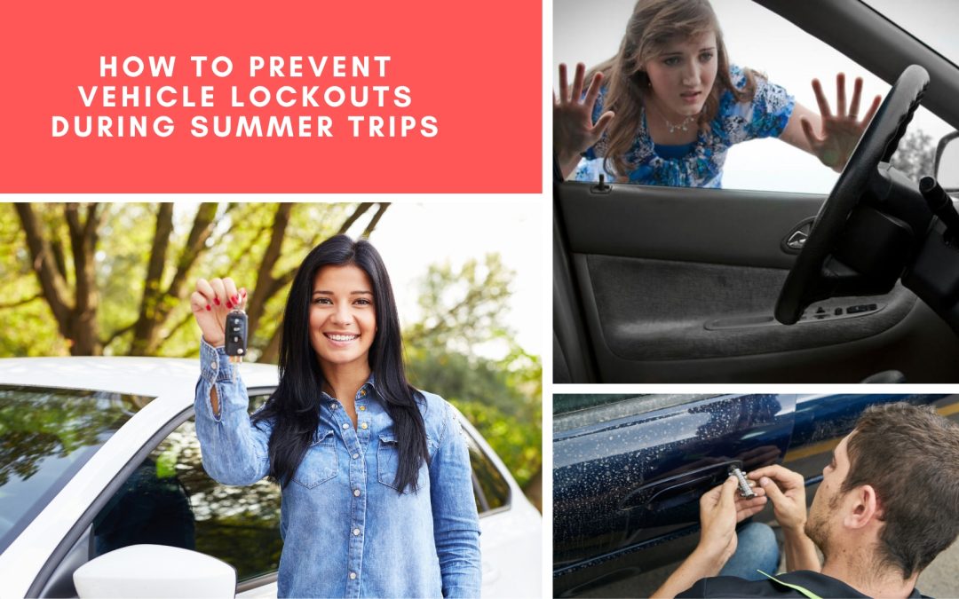 How To Prevent Vehicle Lockouts During Summer Trips