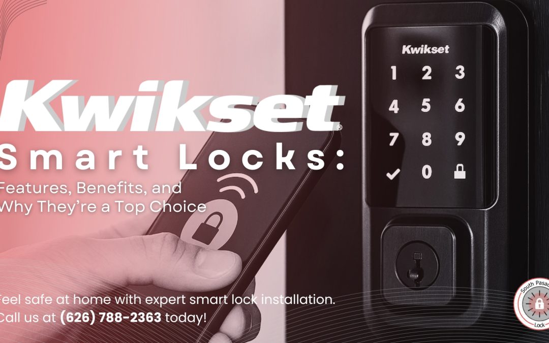 Kwikset smart locks and expert installation services by South Pasadena Lock