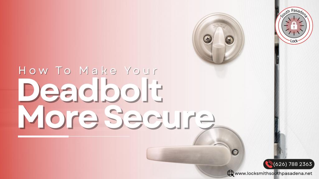 Guide showing ways to make your deadbolt stronger and improve residential door security